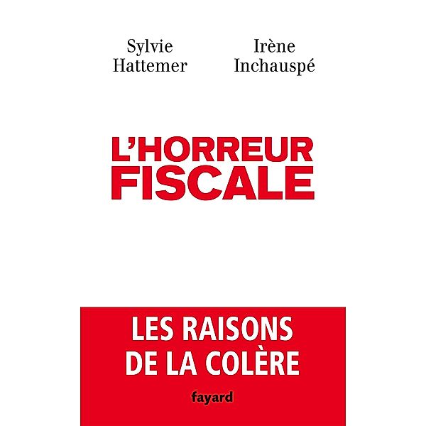 L'horreur fiscale / Documents, Irène Inchauspé, Sylvie Hattemer