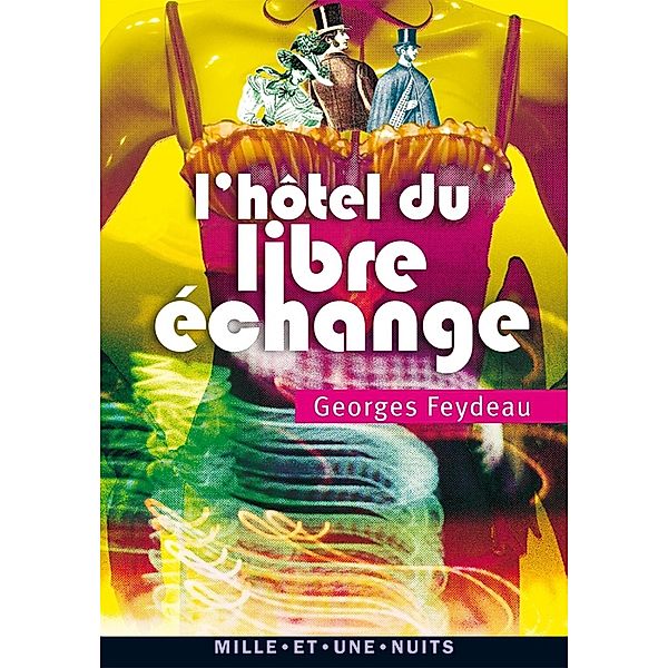 L'Hôtel du Libre Echange / La Petite Collection, Georges Feydeau