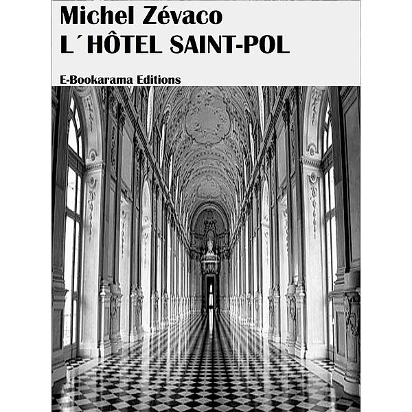 L'Hôtel Saint-Pol, Michel Zévaco