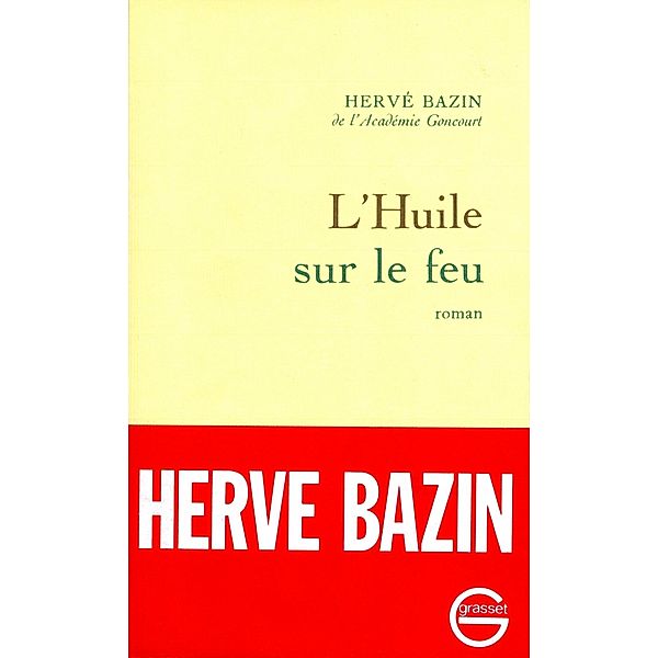 L'huile sur le feu / Littérature Française, Hervé Bazin