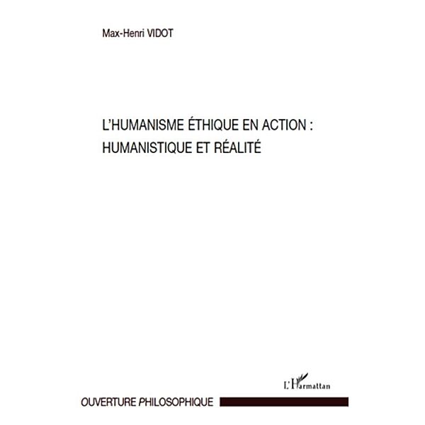 L'humanisme ethique en action : Humanistique et realite, Max-Henri Vidot Max-Henri Vidot