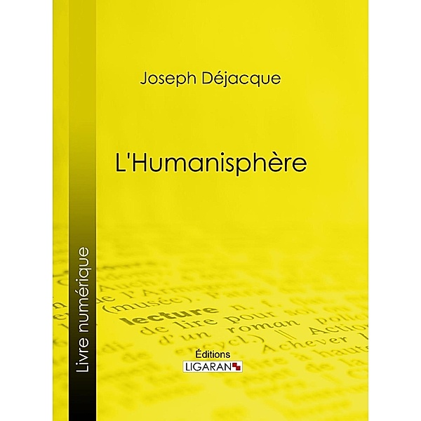 L'Humanisphère, Joseph Déjacque, Ligaran
