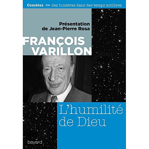 L'humilité de Dieu / Comètes, Jean-Pierre Rosa, François Varillon