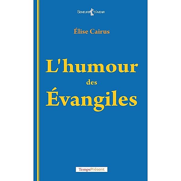 L'humour des Évangiles, Élise Cairus