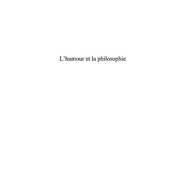 L'humour et la philosophie - de socrate a jean-baptiste botu / Hors-collection, Jules Bourque