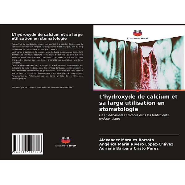 L'hydroxyde de calcium et sa large utilisation en stomatologie, Alexander Morales Borroto, Angélica María Rivero López-Chávez, Adriana Bárbara Cristo Pérez