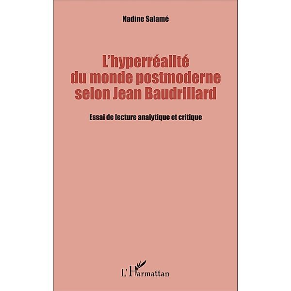 L'hyperréalité du monde postmoderne selon Jean Baudrillard, Salame Nadine Salame