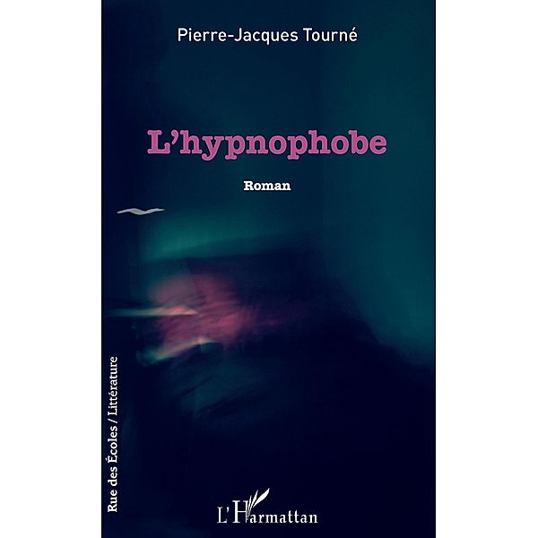 L'Hypnophobe / Editions L'Harmattan, Tourne Pierre Jacques TOURNE