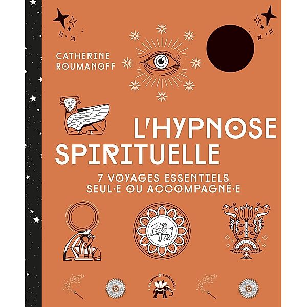 L'hypnose spirituelle / Spiritualité & intuition, Catherine Roumanoff