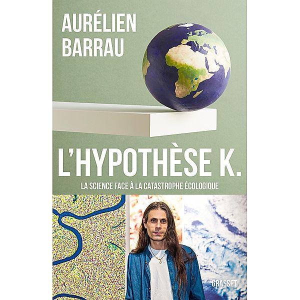 L'Hypothèse K / Collection Terres et Sciences dirigée Mathieu Vidard, Aurélien Barrau