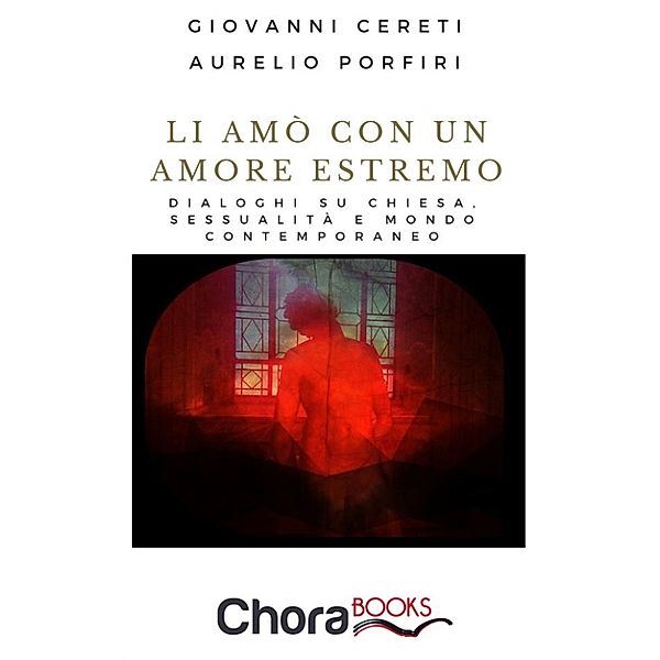 Li amò con un amore estremo, Giovanni Cereti, Aurelio Porfiri