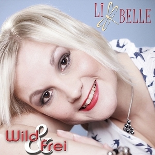 Li Belle - Wild & frei CD, Li Belle