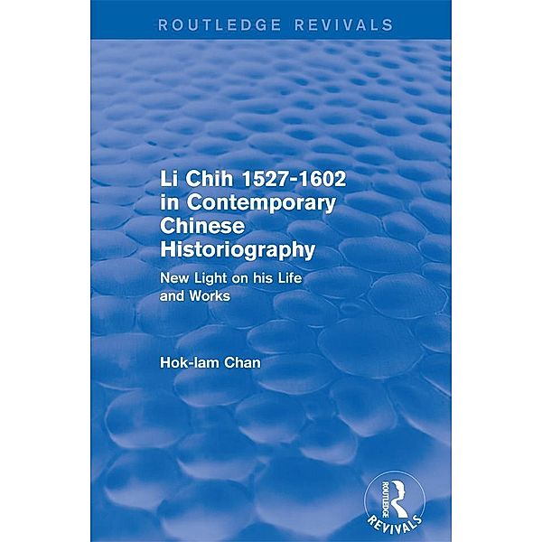 Li Chih 1527-1602 in Contemporary Chinese Historiography, Hok-Lam Chan