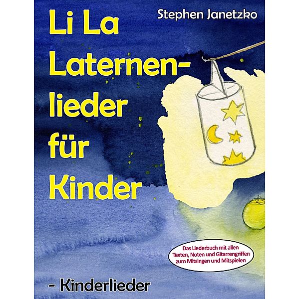 Li La Laternenlieder für Kinder - Kinderlieder, Stephen Janetzko