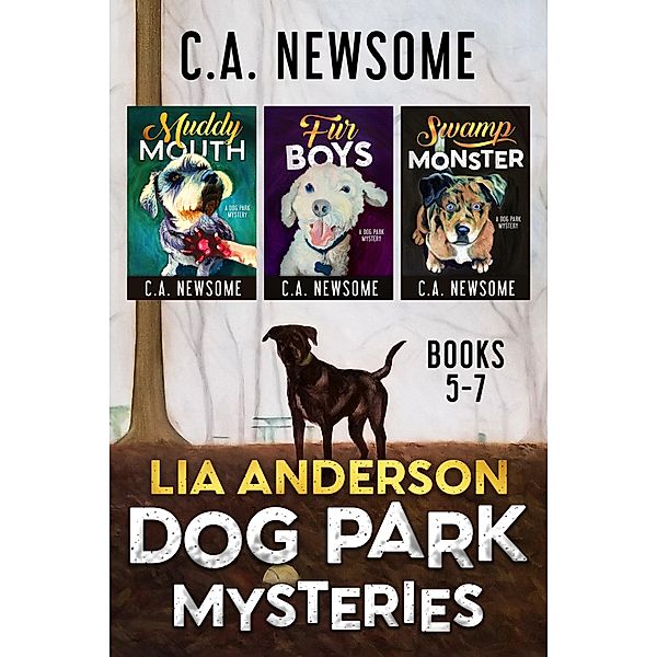 Lia Anderson Dog Park Mysteries: Books 5 - 7 / Lia Anderson Dog Park Mysteries, C. A. Newsome