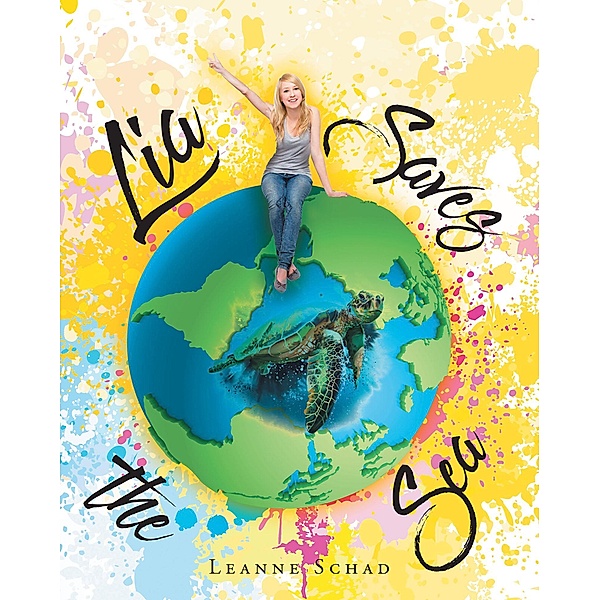Lia Saves the Sea, Leanne Schad