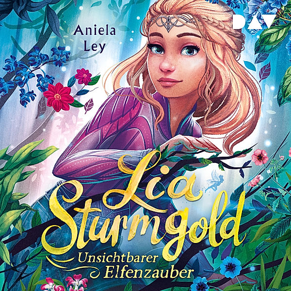 Lia Sturmgold - 3 - Unsichtbarer Elfenzauber, Aniela Ley