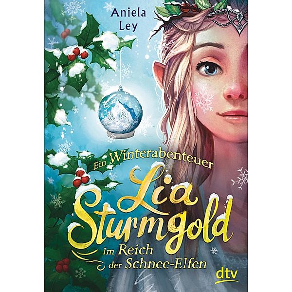 Lia Sturmgold - Im Reich der Schnee-Elfen / Lia Sturmgold-Serie, Aniela Ley