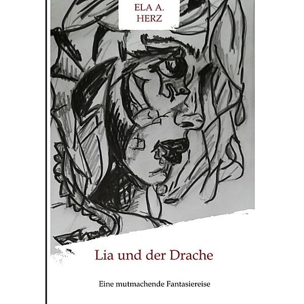 Lia und der Drache, Ela A. Herz