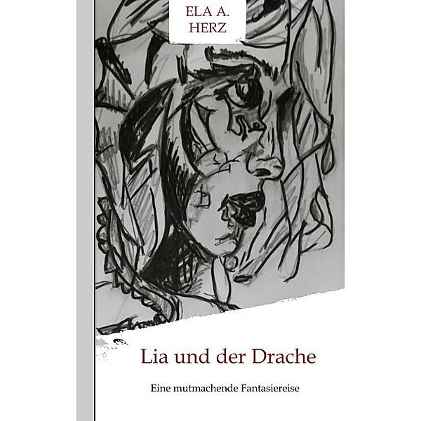 Lia und der Drache, Ela A. Herz