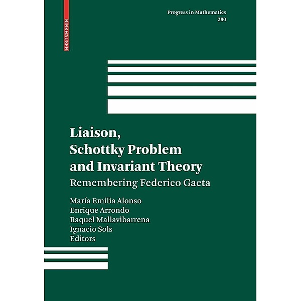 Liaison, Schottky Problem and Invariant Theory / Progress in Mathematics Bd.280, Raquel Mallavibarrena, Enrique Arrondo