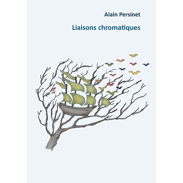 Liaisons chromatiques, Alain Persinet