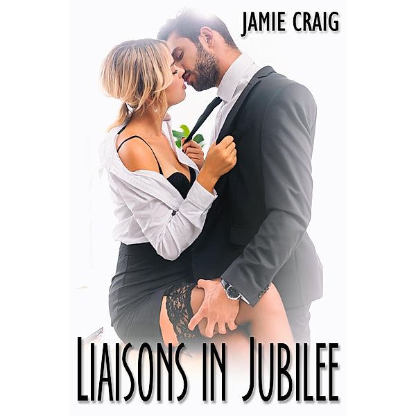 Liaisons in Jubilee / JMS Books LLC, Jamie Craig