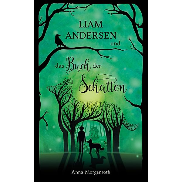 Liam Andersen und das Buch der Schatten, Anna Morgenroth