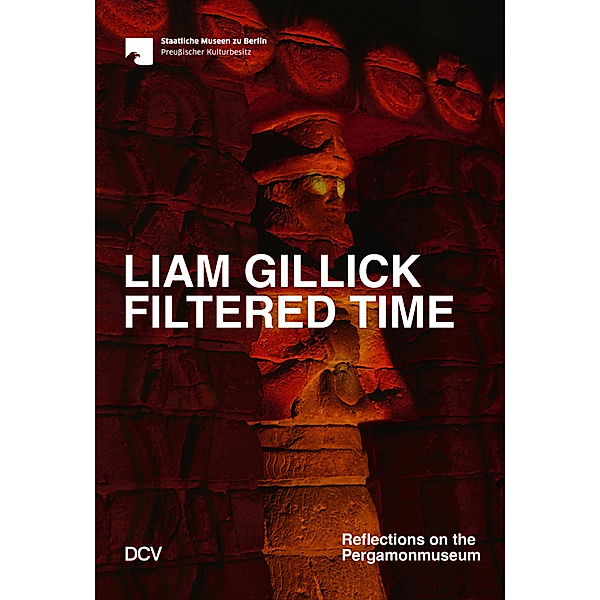 Liam Gillick. Filtered Time, Barbara Helwing, Sam Bardaouil, Till Fellrath, Liam Gillick