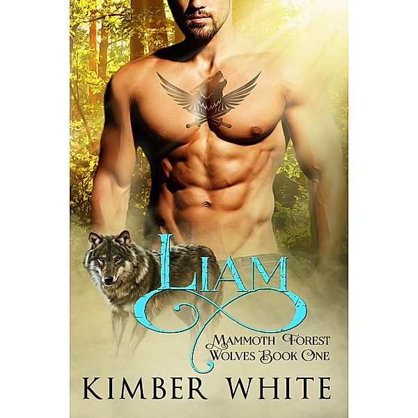 Liam (Mammoth Forest Wolves, #1) / Mammoth Forest Wolves, Kimber White