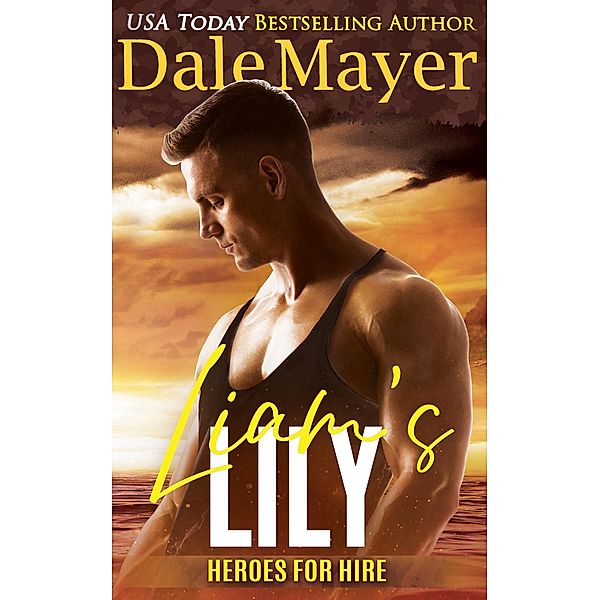 Liam's Lily (Heroes for Hire, #14) / Heroes for Hire, Dale Mayer