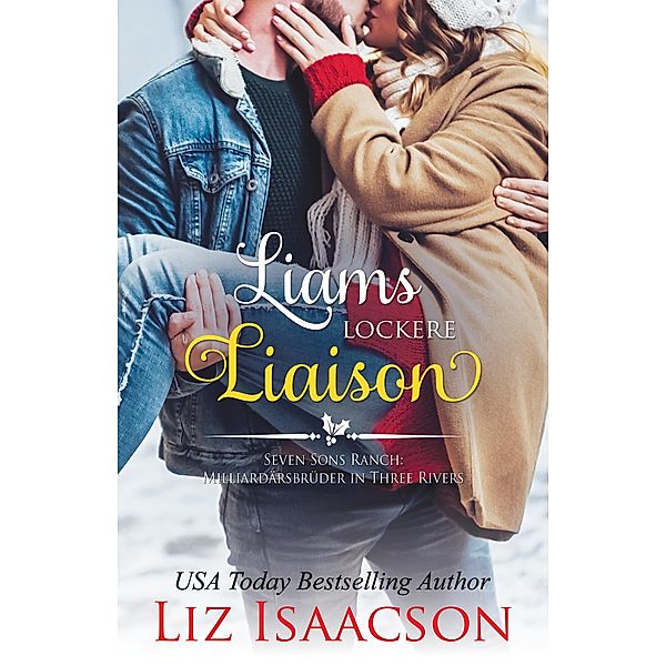 Liams lockere Liaison / Romanze auf der Seven Sons-Ranch Bd.3, Liz Isaacson