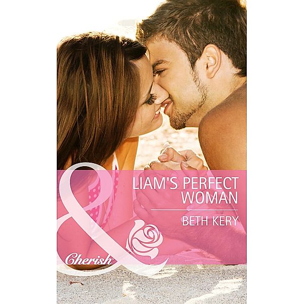 Liam's Perfect Woman (Mills & Boon Cherish) (Home to Harbor Town, Book 1) / Mills & Boon Cherish, Beth Kery