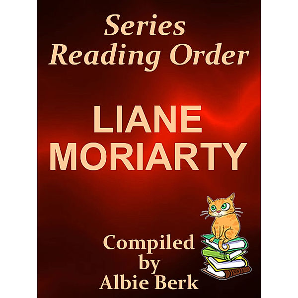 Liane Moriarty: Series Reading Order - with Summaries & Checklist, Albie Berk