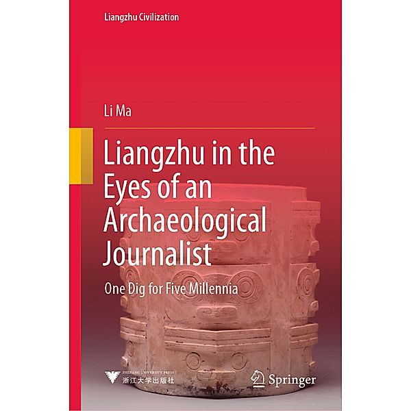 Liangzhu in the Eyes of an Archaeological Journalist, Li Ma