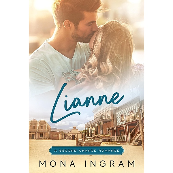 Lianne (A Second Chance Romance, #1) / A Second Chance Romance, Mona Ingram