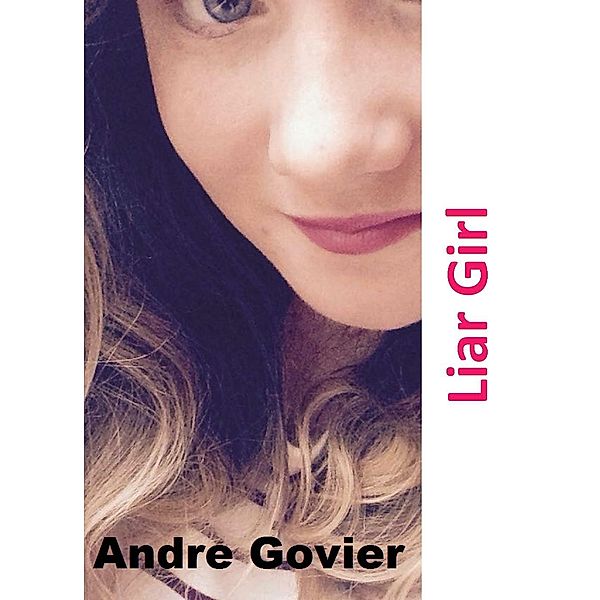 Liar Girl, Andre Govier