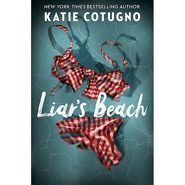 Liar's Beach, Katie Cotugno