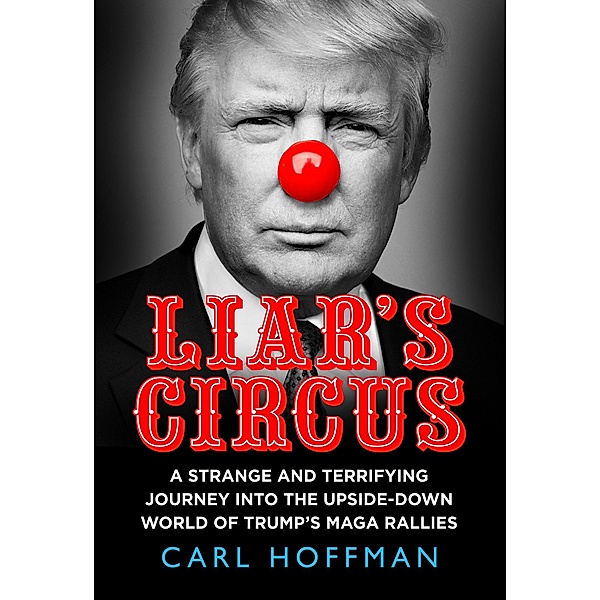 Liar's Circus, Carl Hoffman