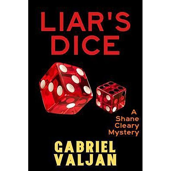 Liar's Dice / A Shane Cleary Mystery Bd.4, Gabriel Valjan