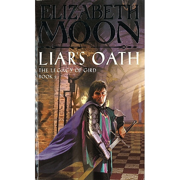 Liar's Oath / Legacy of Gird Bd.2, Elizabeth Moon