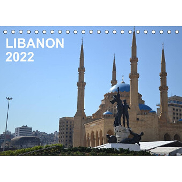 LIBANON 2022 (Tischkalender 2022 DIN A5 quer), Oliver Weyer
