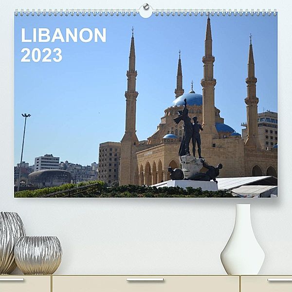 LIBANON 2023 (Premium, hochwertiger DIN A2 Wandkalender 2023, Kunstdruck in Hochglanz), Oliver Weyer