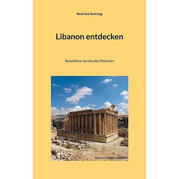 Libanon entdecken, Beatrice Sonntag