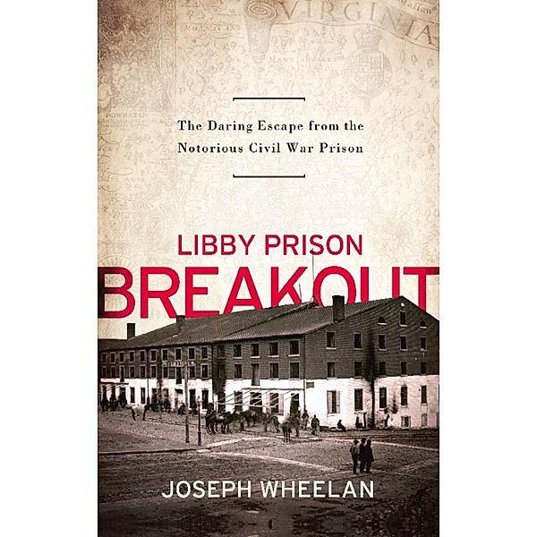 Libby Prison Breakout, Joseph Wheelan