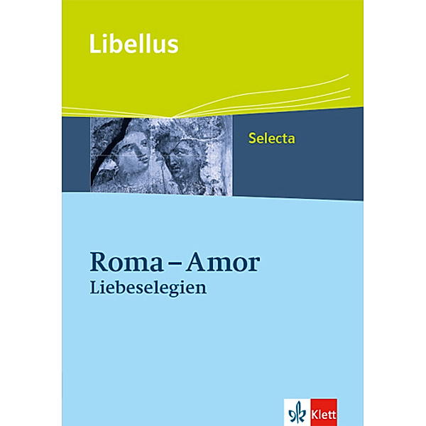 Libellus - Selecta / Roma - Amor. Liebeselegien