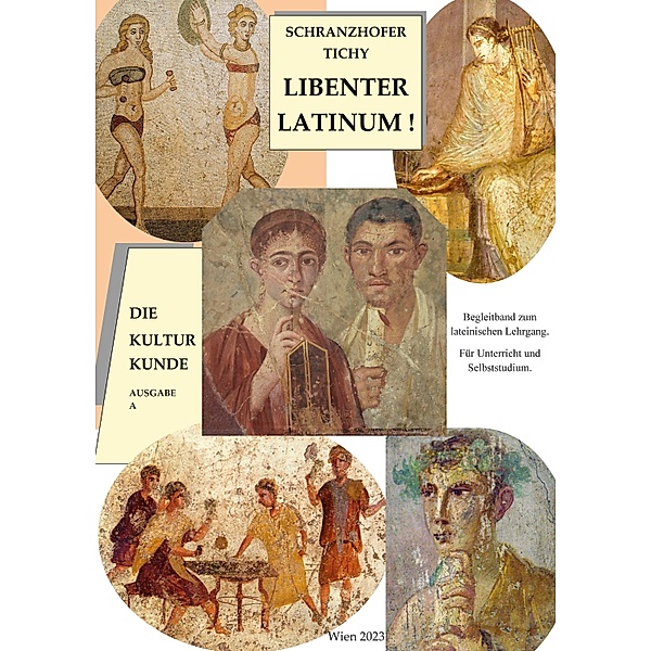 Libenter Latinum! Die Kulturkunde / Libenter Latinum ! Bd.4, Elisabeth Schranzhofer, Gertrud Tichy
