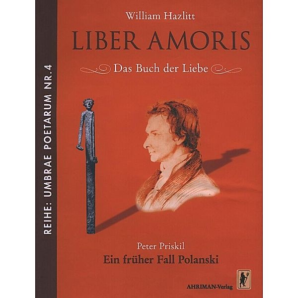 LIBER AMORIS - Das Buch der Liebe / Ein früher Fall Polanski, William Hazlitt, Peter Priskil