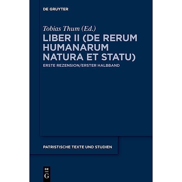 Liber II (De rerum humanarum natura et statu) / Patristische Texte und Studien Bd.74