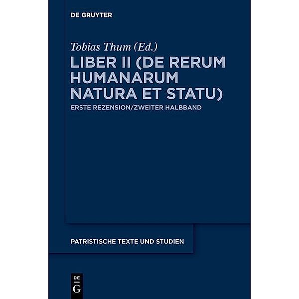 Liber II (De rerum humanarum natura et statu) / Patristische Texte und Studien Bd.75